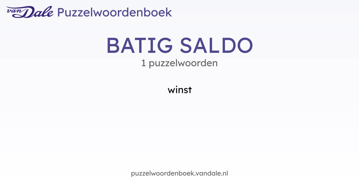 Puzzelwoorden voor BATIG SALDO - 1 puzzelwoorden | Van Dale ...