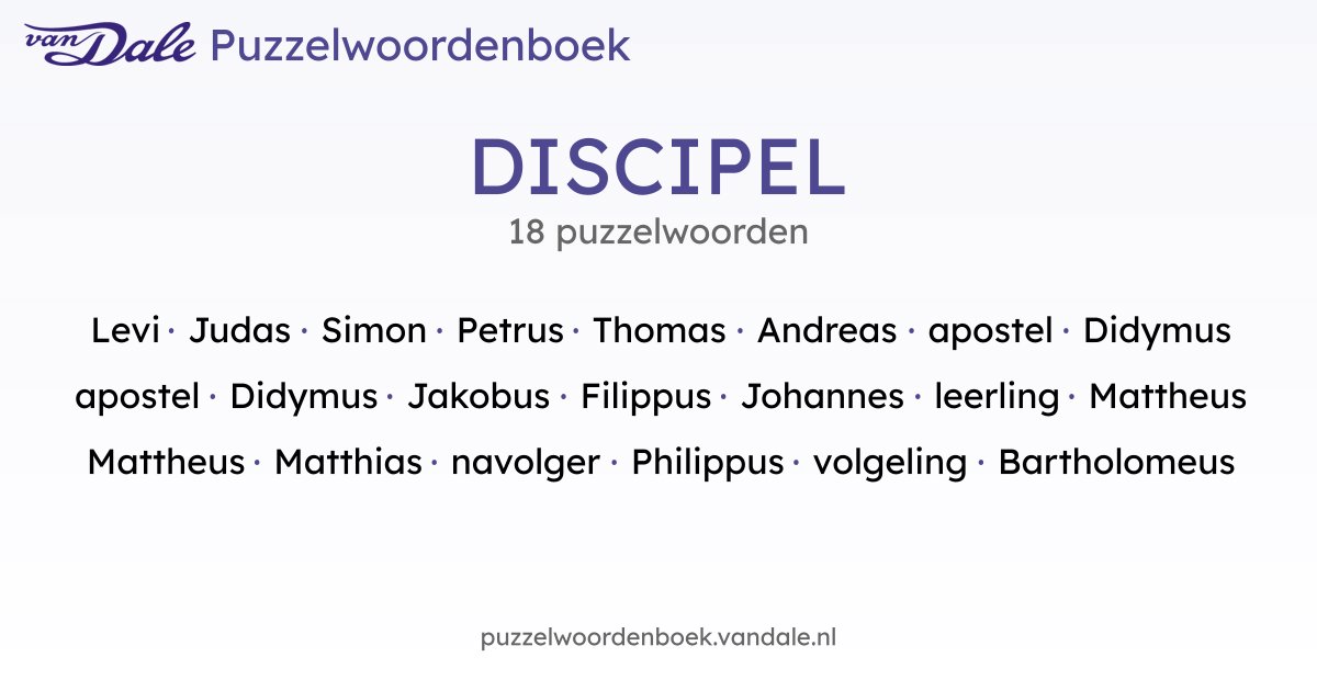 Puzzelwoorden voor DISCIPEL - 18 puzzelwoorden | Van Dale Puzzelwoordenboek