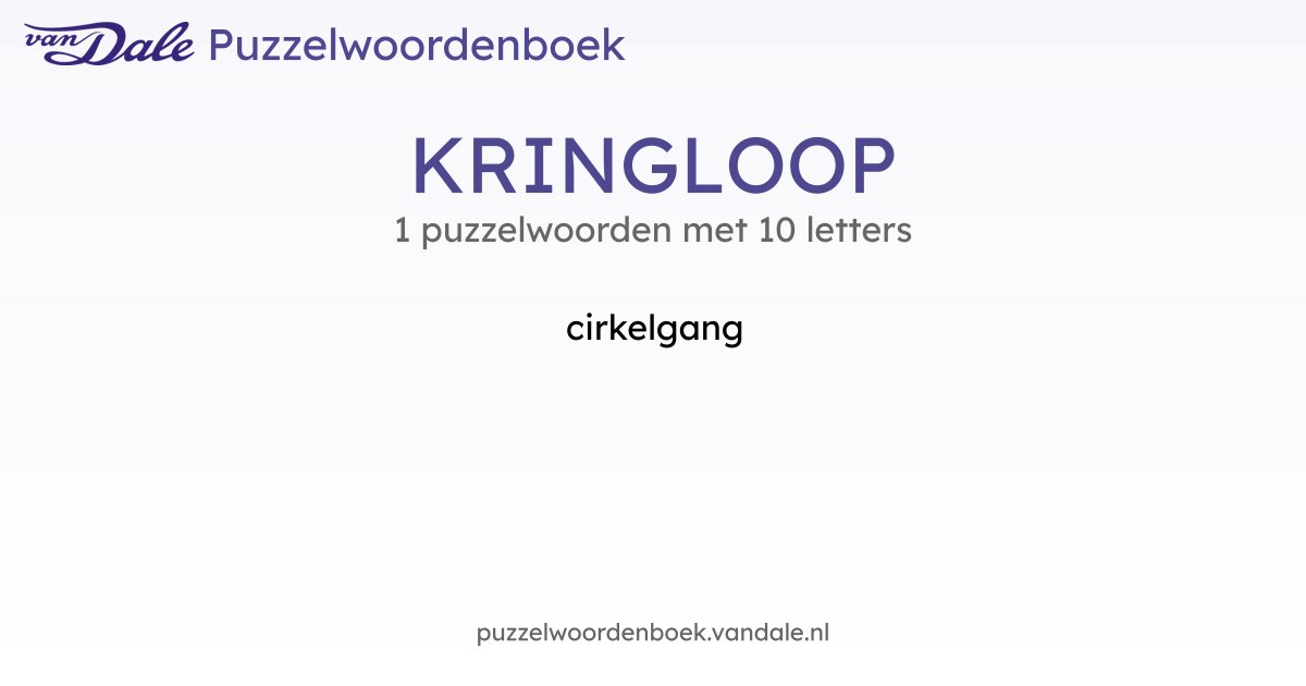 Puzzelwoorden voor KRINGLOOP - 1 puzzelwoorden met 10 letters | Van ...