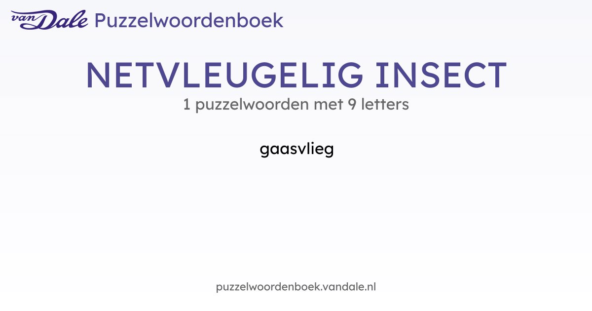 Puzzelwoorden voor NETVLEUGELIG INSECT - 1 puzzelwoorden met 9 letters ...