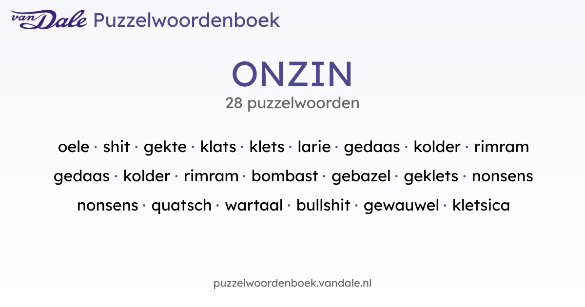 Puzzelwoorden voor ONZIN - 28 puzzelwoorden | Van Dale Puzzelwoordenboek