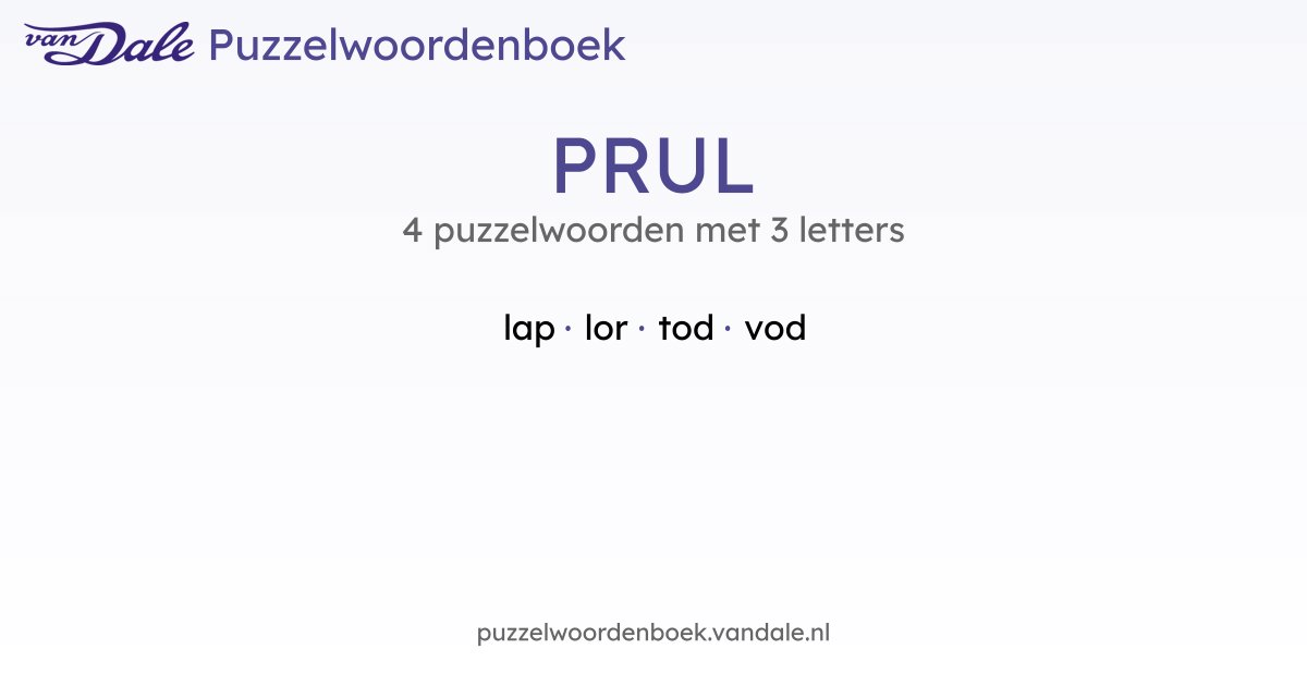 Puzzelwoorden voor PRUL - 4 puzzelwoorden met 3 letters | Van Dale ...