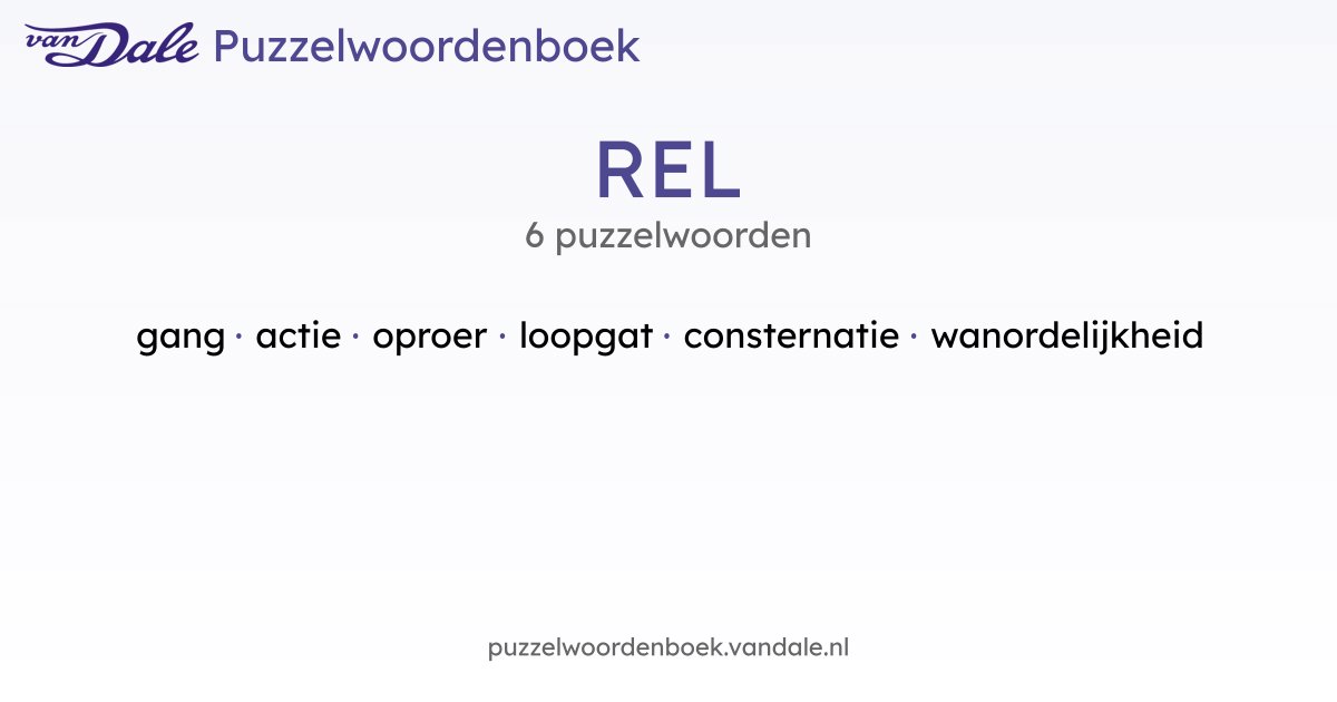Puzzelwoorden voor REL - 6 puzzelwoorden | Van Dale Puzzelwoordenboek