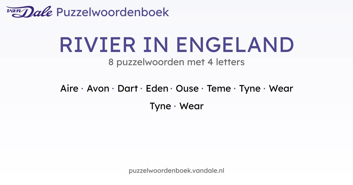 Puzzelwoorden voor RIVIER IN ENGELAND - 8 puzzelwoorden met 4 letters ...