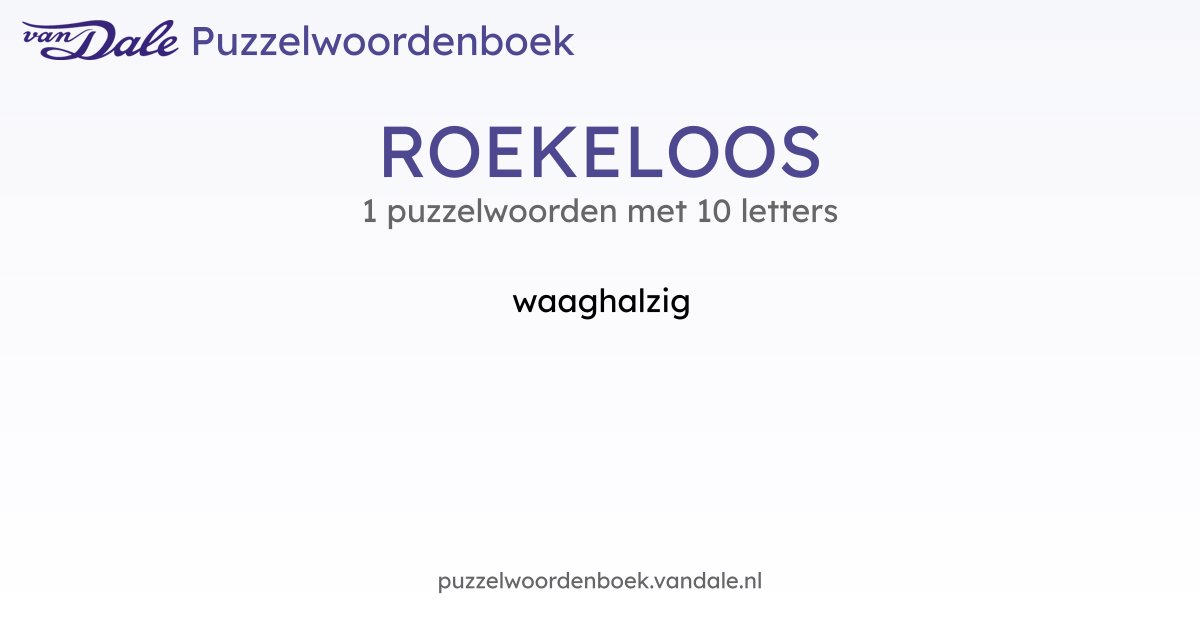 Puzzelwoorden voor ROEKELOOS - 1 puzzelwoorden met 10 letters | Van ...
