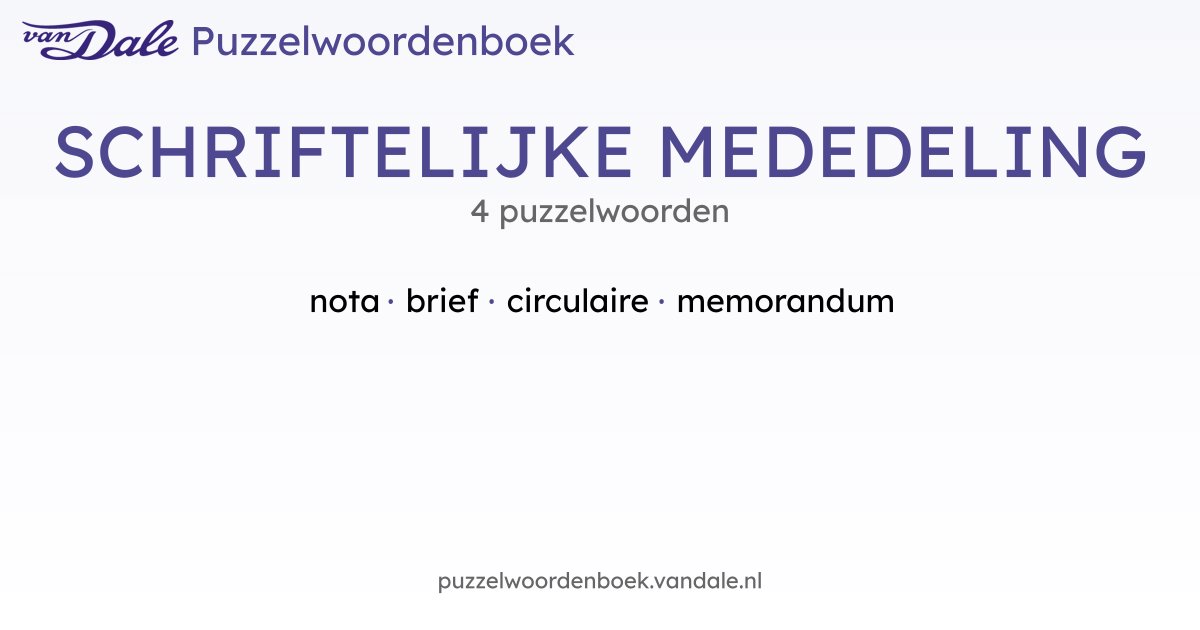 Puzzelwoorden voor SCHRIFTELIJKE MEDEDELING - 4 puzzelwoorden | Van ...