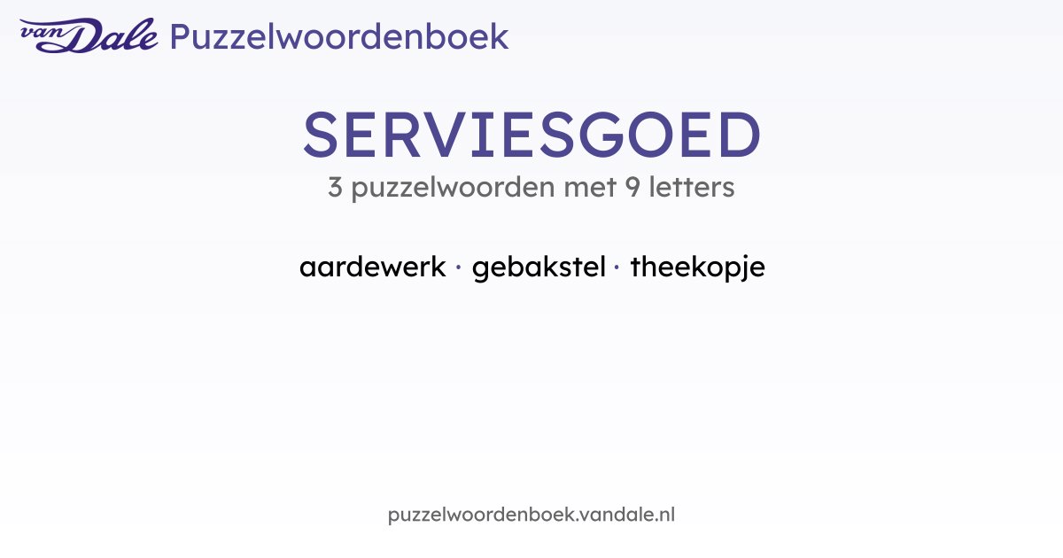 Puzzelwoorden voor SERVIESGOED - 3 puzzelwoorden met 9 letters | Van ...