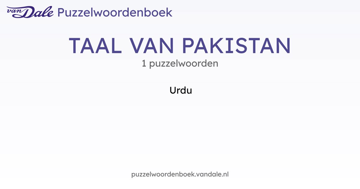 Puzzelwoorden voor TAAL VAN PAKISTAN - 1 puzzelwoorden | Van Dale ...