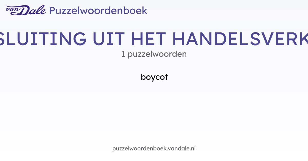 Puzzelwoorden voor UITSLUITING UIT HET HANDELSVERKEER - 1 puzzelwoorden ...
