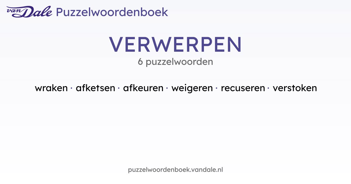 Puzzelwoorden voor VERWERPEN - 6 puzzelwoorden | Van Dale Puzzelwoordenboek